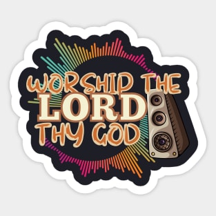 worship the LORD thy God Sticker